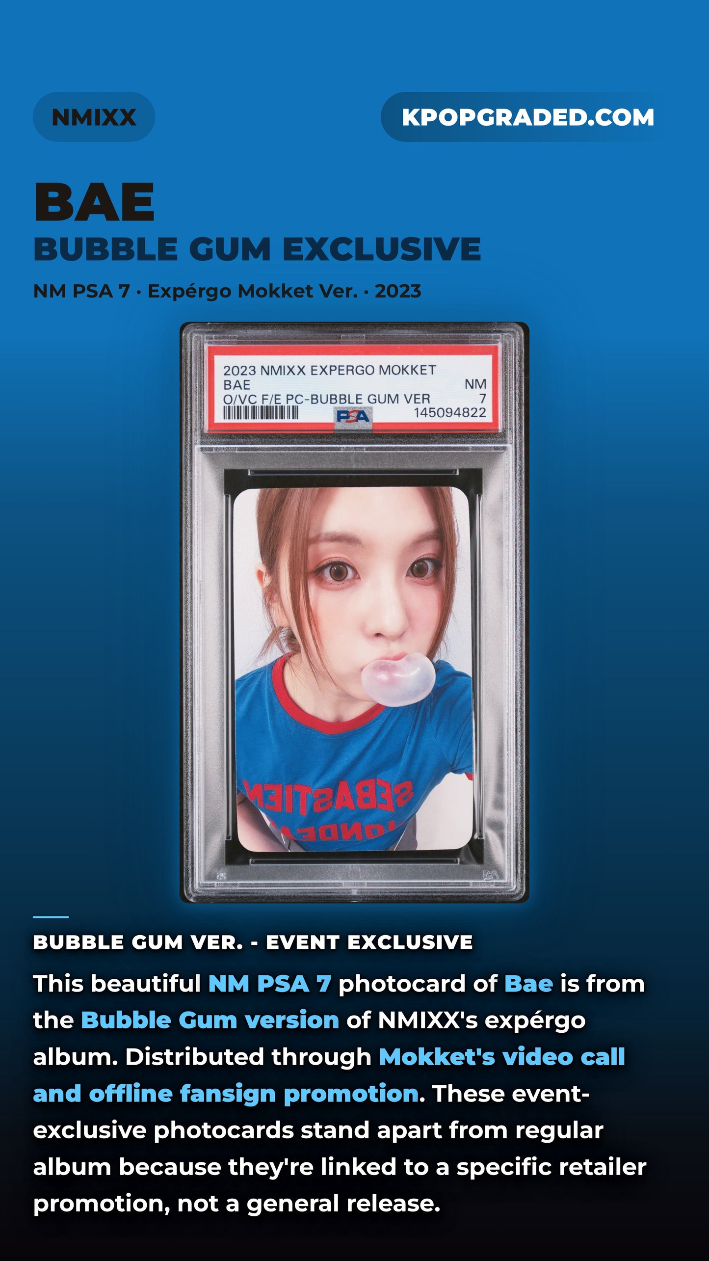 BAE NMIXX 1ST EP EXPERGO MOKKET VIDEO CALL & OFF-LINE FANSIGN EVENT BUBBLE GUM VER. NEAR MINT PSA 7