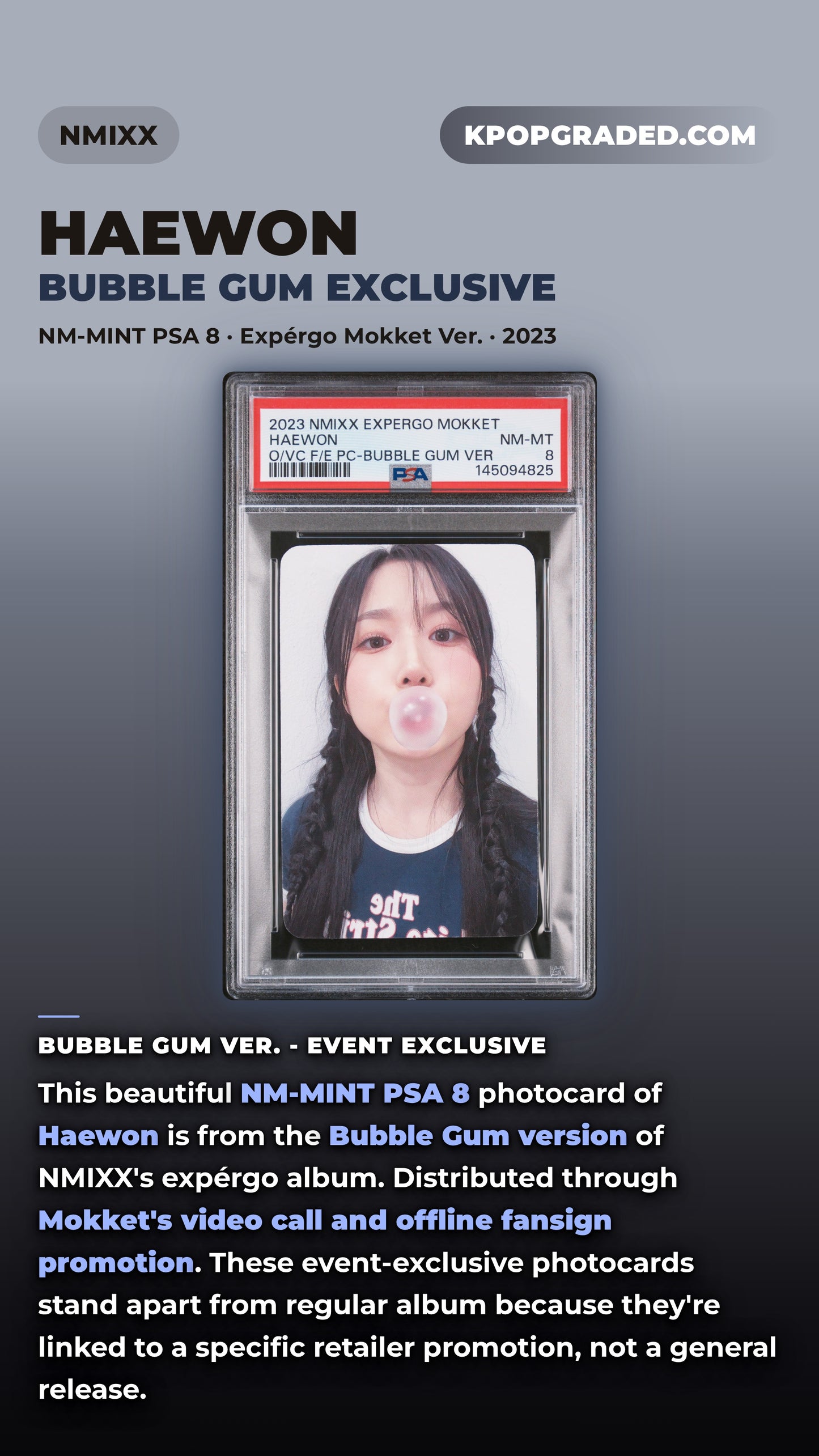 HAEWON NMIXX 1ST EP EXPERGO MOKKET VIDEO CALL & OFF-LINE FANSIGN EVENT BUBBLE GUM VER. NEAR MINT - MINT PSA 8