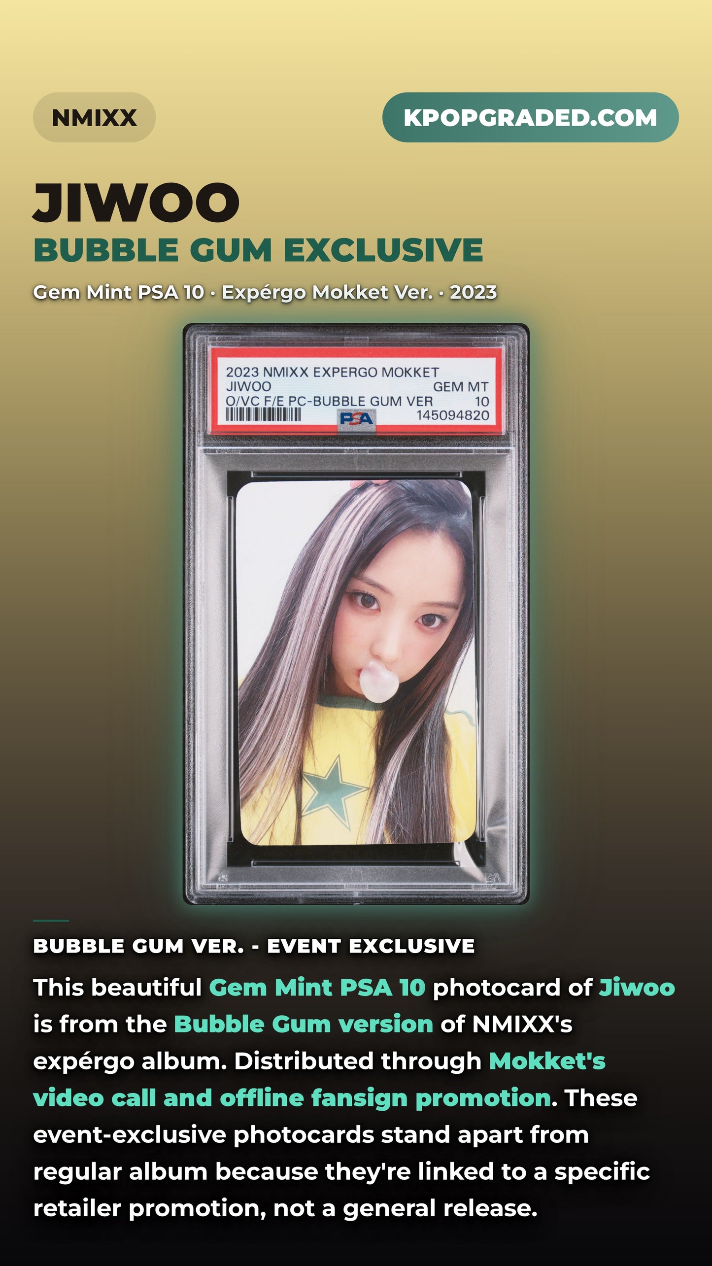 JIWOO NMIXX 1ST EP EXPERGO MOKKET VIDEO CALL & OFF-LINE FANSIGN EVENT BUBBLE GUM VER. GEM MINT PSA 10